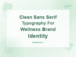 Clean Sans Serif Wellness Fonts for Mindful Brand Identity